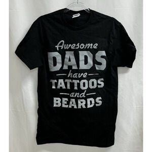 Awesome Dads Have Tattoos and Beards Short Sleeve T-Shirt Men's Size Small Black